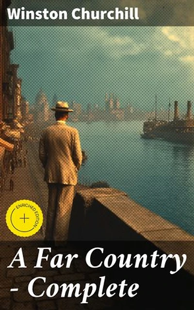 A Far Country — Complete: Enriched edition. Navigating Power and Deception in a Far Country