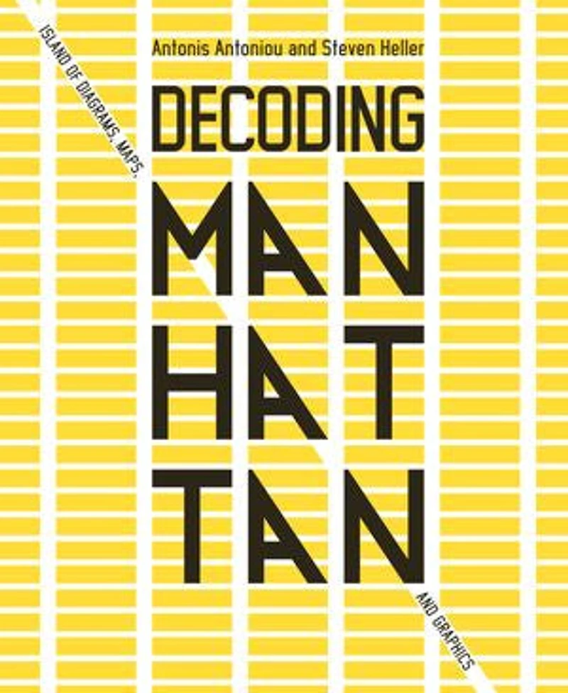 Decoding Manhattan: Island Of Diagrams, Maps, And Graphics