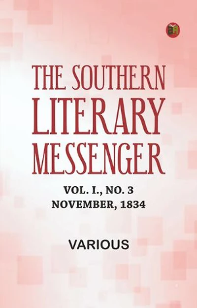 The Southern Literary Messenger, Vol. I., No. 3, November, 1834
