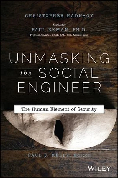 Unmasking The Social Engineer: Human Element of Security