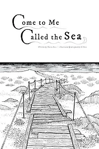 Come to Me Called the Sea
