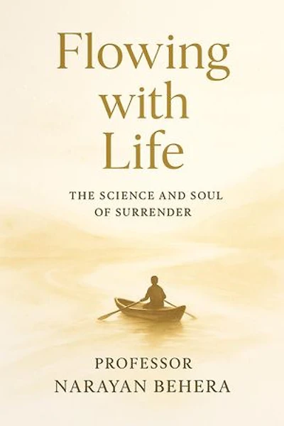 Flowing with Life: The science and soul of surrender