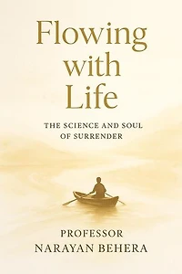 Flowing with Life: The science and soul of surrender