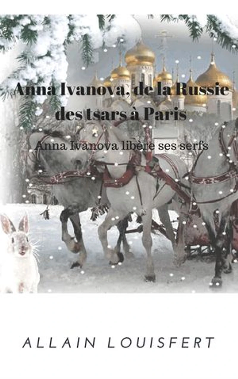 Anna Ivanova, de la Russie des tsars à Paris: Anna Ivanova libère ses serfs