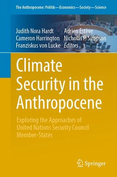 Climate Security the Anthropocene: Exploring Approaches of United Nations Council Member-States