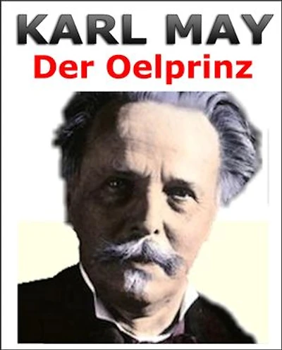 Karl MAY - Der Oelprinz.: Karl May Klassiker.