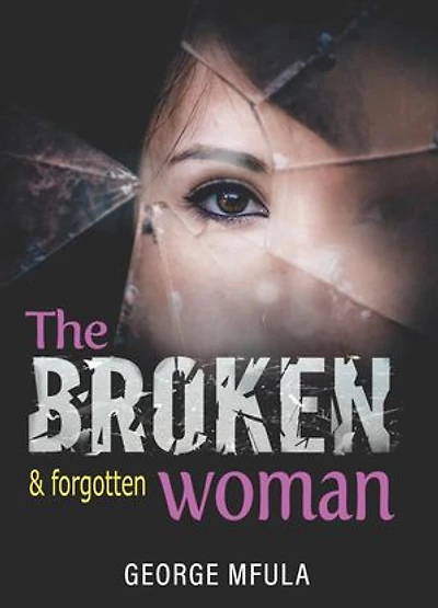 The Broken & Forgotten Woman