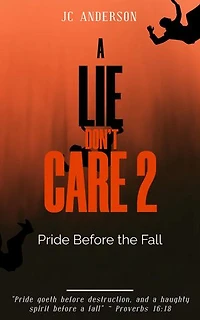 A Lie Don't Care 2: Pride Before the Fall