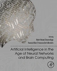 Artificial Intelligence the Age of Neural Networks and Brain Computing