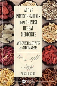 Active Phytochemicals From Chinese Herbal Medicines: Anti-cancer Activities And Mechanisms