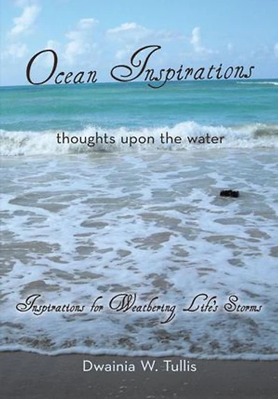 Ocean Inspirations: Thoughts Upon The Water