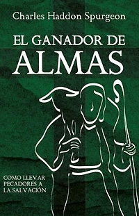 El ganador de almas: Cómo llevar pecadores a la salvación