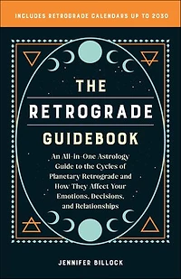 the Retrograde Guidebook: An All-in-One Astrology Guide to Cycles of Planetary and How They Affect Your Emotions, Decisions, Relationships