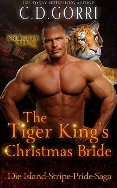 The Tiger King’s Christmas Bride: Die Island-Stripe-Pride-Saga Band 1