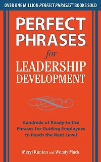 Perfect Phrases for Leadership Development: Hundreds of Ready-to-Use Guiding Employees to Reach the Next Level: Level
