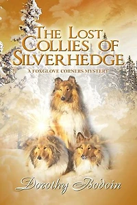 The Lost Collies of Silverhedge: A Foxglove Corners Mystery, #26