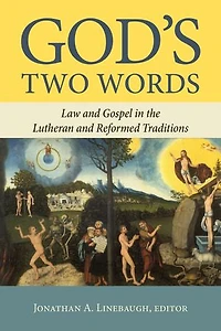 God?s Two Words: Law and Gospel Lutheran Reformed Traditions
