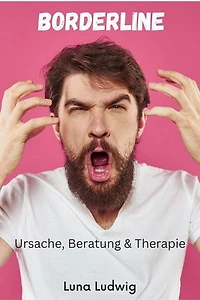 Borderline, Ursache, Beratung & Therapie