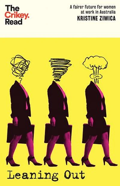 Leaning Out: A Fairer Future for Women at Work in Australia