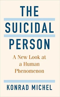 The Suicidal Person: A New Look at a Human Phenomenon
