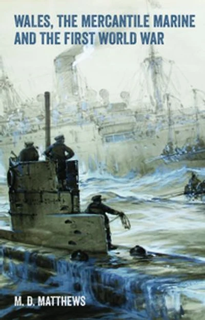 Wales, the Mercantile Marine and First World War