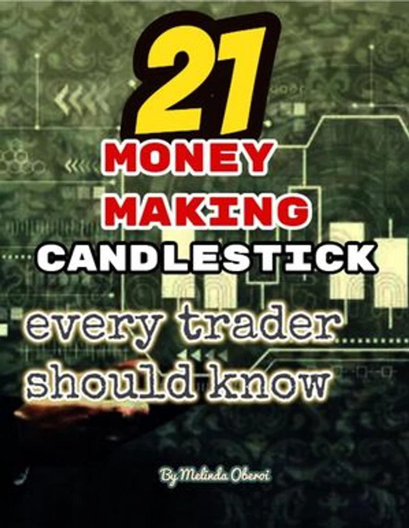 21 MONEY MAKING CANDLESTICKS: Every Trader Should Know