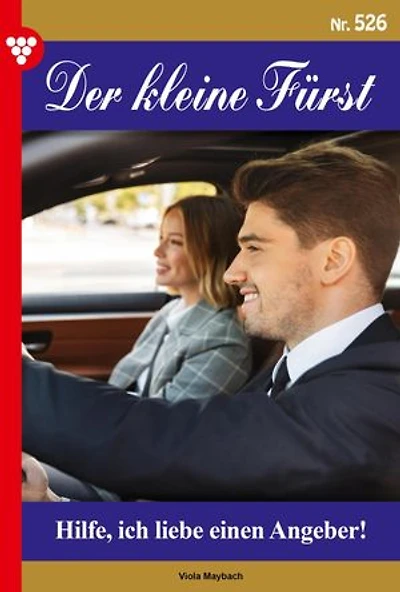 Hilfe, ich liebe einen Angeber!: Der kleine Fürst 526 – Adelsroman