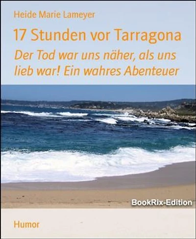 17 Stunden vor Tarragona: Der Tod war uns näher, als uns lieb war! Ein wahres Abenteuer