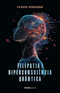 Telepatia e Hiperconsciência Quântica