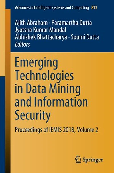 Emerging Technologies Data Mining And Information Security: Proceedings Of Iemis 2018, Volume 2