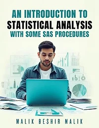 An Introduction to Statistical Analysis - With some SAS procedures