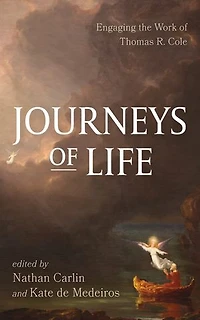 Journeys of Life: Engaging the Work Thomas R. Cole
