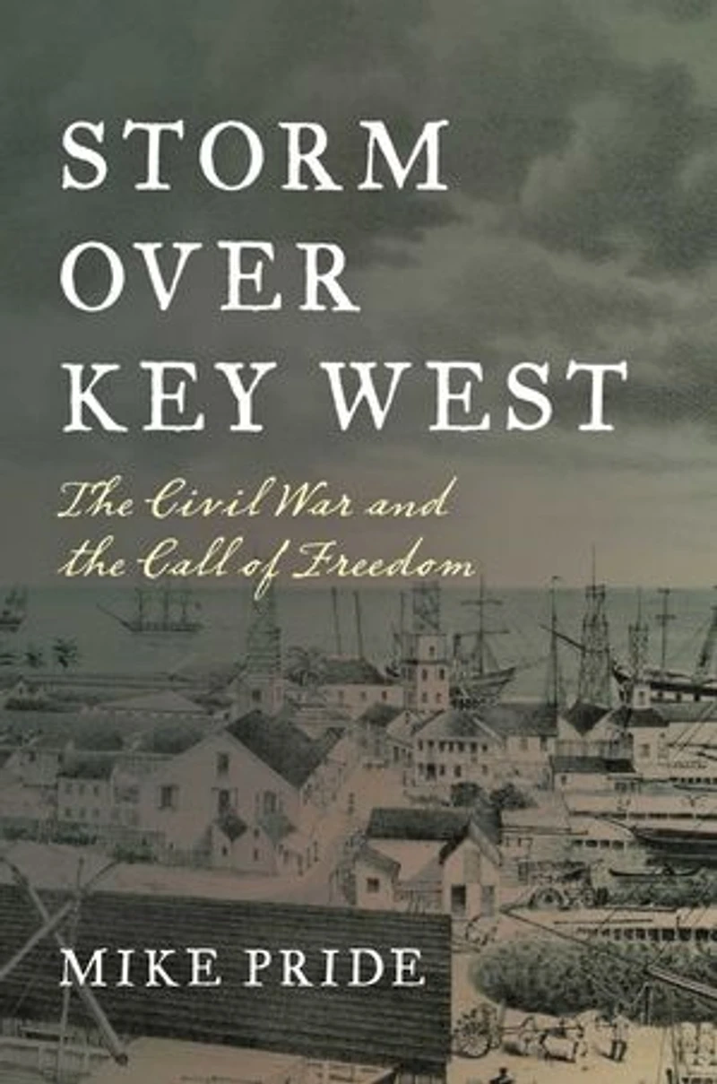 Storm Over Key West: The Civil War and the Call of Freedom