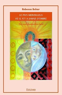 Le Pays merveilleux où il n'y a jamais d'ombre