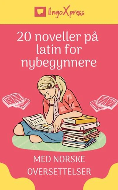 20 noveller på latin for nybegynnere: Med norske oversettelser
