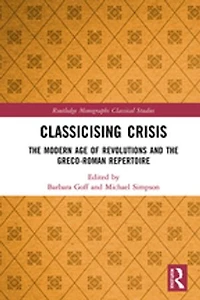 Classicising Crisis: the Modern Age of Revolutions and Greco-Roman Repertoire