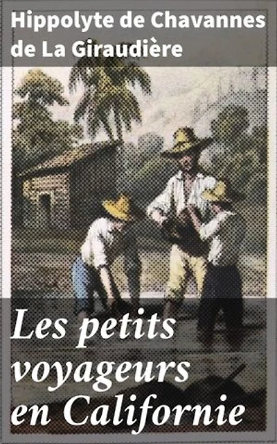 Les petits voyageurs en Californie: Exploration poétique des paysages et cultures de Californie au XIXe siècle
