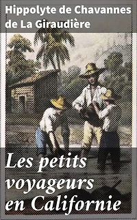 Les petits voyageurs en Californie: Exploration poétique des paysages et cultures de Californie au XIXe siècle