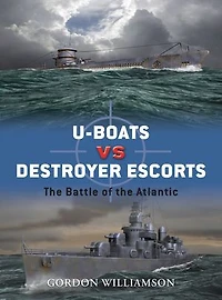 U-boats vs Destroyer Escorts: the Battle of Atlantic