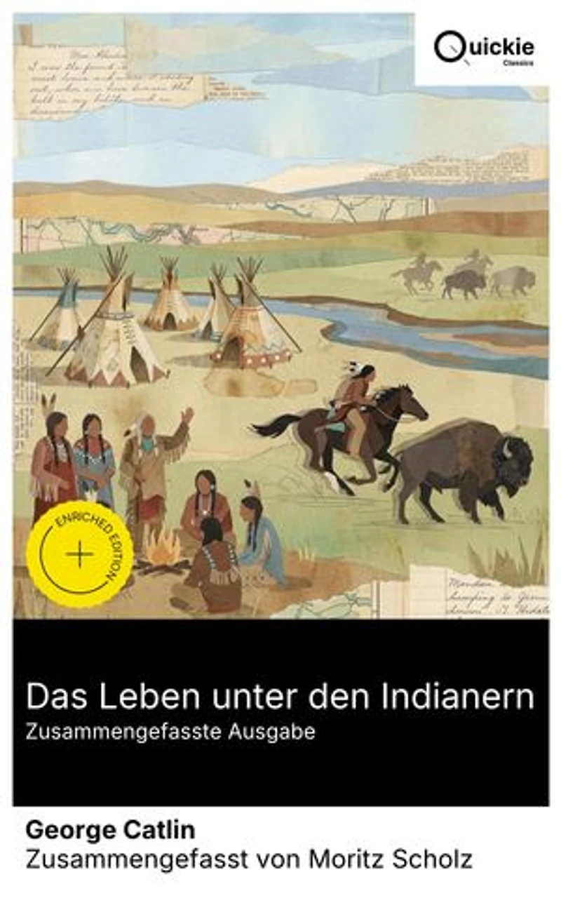 Das Leben unter den Indianern (Zusammengefasste Ausgabe): Bereicherte Ausgabe. Plains-Ethnografie der 1830er: Mandan, Lakota, Büffeljagd und Rituale – Feldskizzen zwischen Kunst und Augenzeugenbericht