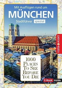 1000 Places To See Before You Die - München: Stadtführer - Spezial