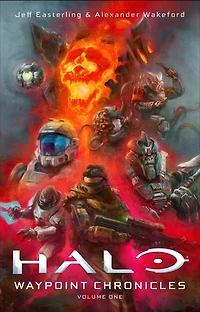 Halo: Waypoint Chronicles: Volume One