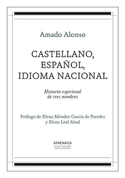 Castellano, español, idioma nacional: Historia espiritual de tres nombres