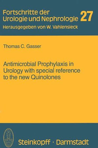 Antimicrobial Prophylaxis Urology with special reference to the new Quinolones