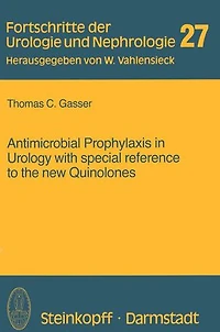Antimicrobial Prophylaxis Urology with special reference to the new Quinolones