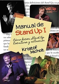 Manual de Stand Up I: ¿Cómo Hacer Stand Up? Escritura y Actuación
