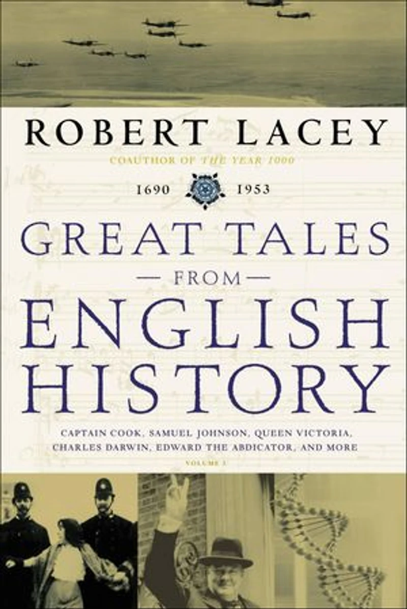 Great Tales From English History (3): Captain Cook, Samuel Johnson, Queen Victoria, Charles Darwin, Edward the Abdicator, and More