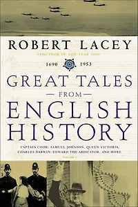 Great Tales From English History (3): Captain Cook, Samuel Johnson, Queen Victoria, Charles Darwin, Edward the Abdicator, and More