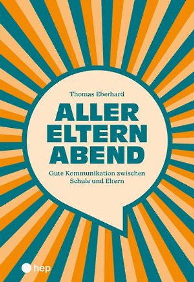 Aller Eltern Abend (E-Book): Gute Kommunikation zwischen Schule und Eltern
