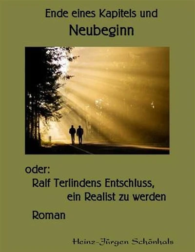 Ende eines Kapitels und Neubeginn: oder: Ralf Terlindens Entschluss, ein Realist zu werden (überarbeitete Version)